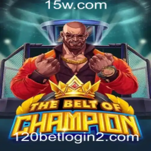 120bet.com login | O Empolgante Mundo de TheBeltOfChampion: Estratégia e Diversão